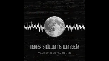 Usher - Yeah (Emre Zorlu Remix) ft. Lil Jon, Ludacris