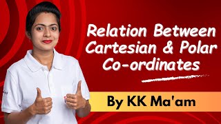 Relation Between Cartesian & Polar Coordinates | Maths | CET | JEE | KK Ma'am | SRK Tutorials