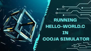 2.Running Hello-World.c in Cooja Simulator