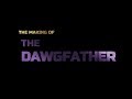 The Making of the DawgFather Official Trailer ᴴᴰ