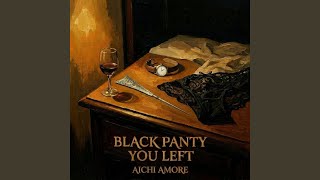 Black panty you left Cover