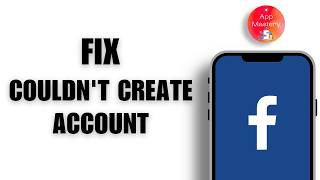 How To Fix We Couldn't Create an Account for You on Facebook