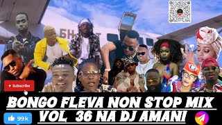 BONGO FLEVA NON STOP MIX VOL  36 NA DJ AMANI FT DIAMOND ALLY KIBA AROW BOY GIG MONEY HARMONIZE NANDY