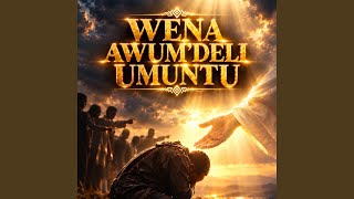Wena Awum'deli Umuntu