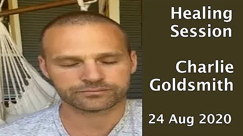 Two Healing Session of Charlie Goldsmith 24 August...