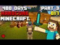 I Survived 400 Days In Minecraft Hardcore PART 3