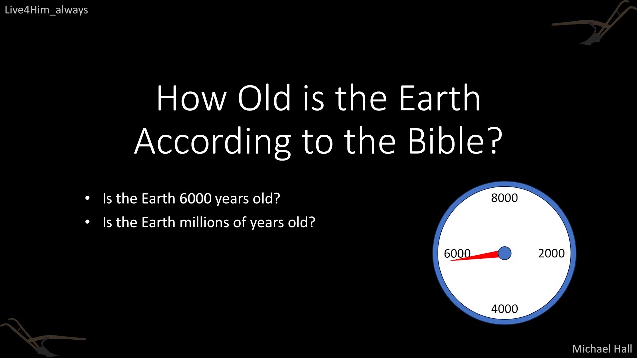 how-old-does-the-bible-say-the-earth-is-youtube