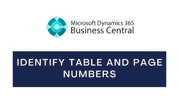 D365 Business Central | Identify Table and Page Numbers