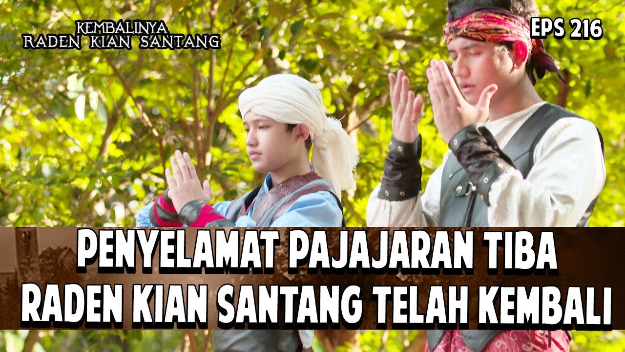 Penyelamat Pajajaran Tiba: Raden Kian Santang Kembali | KEMBALINYA RADEN KIAN SANTANG | EPS. 216