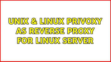Unix & Linux: privoxy as reverse proxy for Linux server