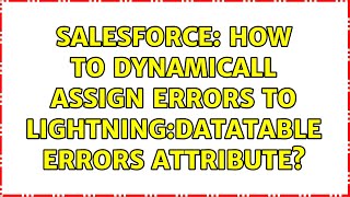 Salesforce: How to dynamicall assign errors to lightning:datatable errors attribute