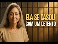 Ela conheceu o marido.. na prisão