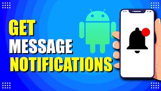 How To Get Message Notifications On Android Settings Fix