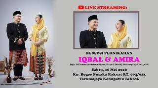 LIVE STREAMING RESEPSI PERNIKAHAN: IQBAL DAN AMIRA  // SABTU, 16 MEI 206