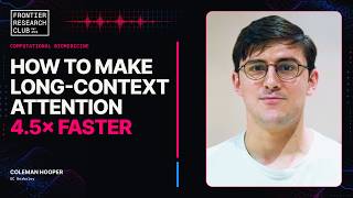 How to Make Long-Context Attention 4.5× Faster | Coleman Hooper, UC Berkeley