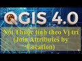 3.7.5.2_Nối Thuộc tính theo Vị trí (Join Attributes by Location)