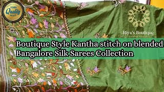 Premium Boutique Style Kantha Sch Embroidered Blended Bangalore Silk Sarees From Riyas Boutique