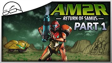 AM2R: Another Metroid 2 Remake - Stream Part 1/3 [Let