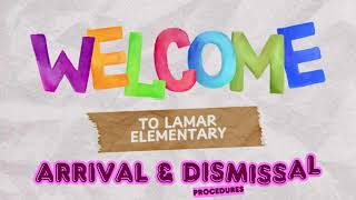 Lamar Elementary: Arrival & Dismissal Procedures