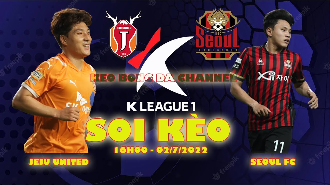 Soi  kèo Jeju United vs Seoul FC 16h00 ngày 02/07/2022 – VĐQG Hàn Quốc