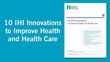 10 IHI Innovations to Improve Health and Health Care
