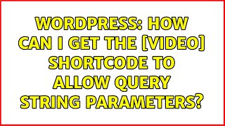 Wordpress: How can I get the [video] shortcode to allow query string parameters? (2 Solutions!!)