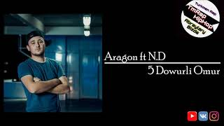 Aragon ft N.D-5 Dowurli Omur (TmRap-HipHop)