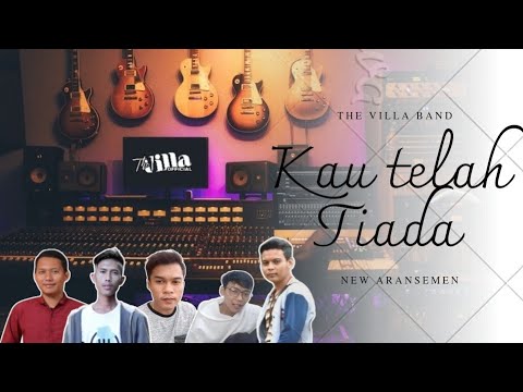 The Villa Band - Kau Telah Tiada (New Aransemen)