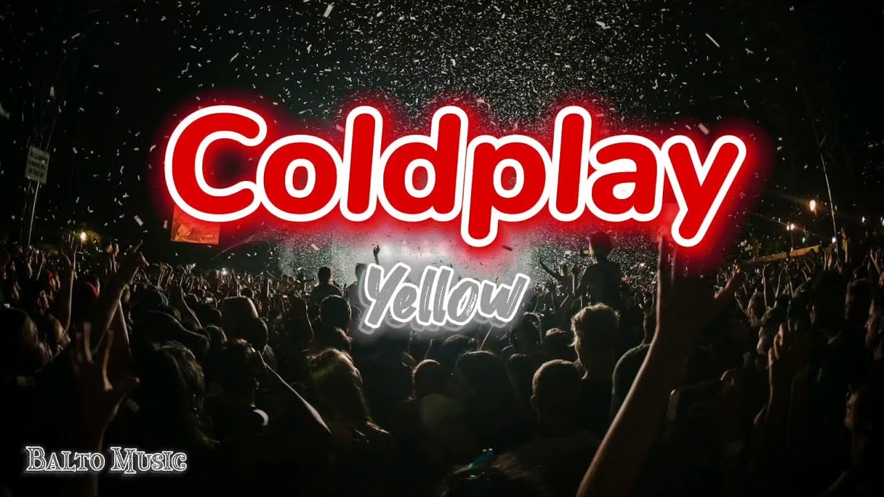 Coldplay Yellow Lyrics ‼️ YouTube