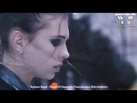 Andrew Rayel   Power Of Elements Trancefusion 2014 Anthem  720p
