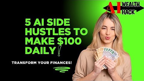 5 AI Side Hustles to Make $100 Daily