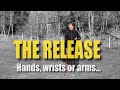 The RELEASE Hands Wrists Or Arms The RELEASE Hands Wrists Or Arms