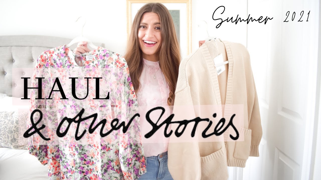 & Other Stories Summer Edit | & Other Stories Haul 2021 | Along Came ...