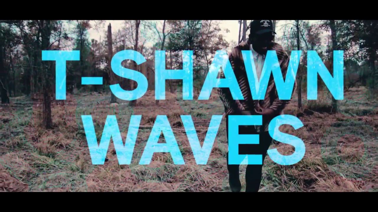 T-Shawn - Waves (Official Video)