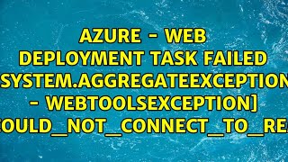 Azure - Web Deployment Task Failed System.aggregateexception - Webtoolsexception...
