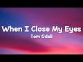 Tom Odell When I Close My Eyes Lyrics mp3