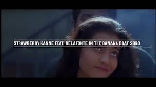 Strawberry Kanne feat. Belafonte in the Banana Boat Song chords