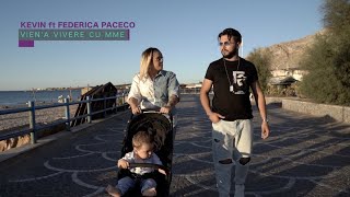 Kevin Ft. Federica Paceco - Vien'a vivere cu mme (Video Ufficiale 2022)