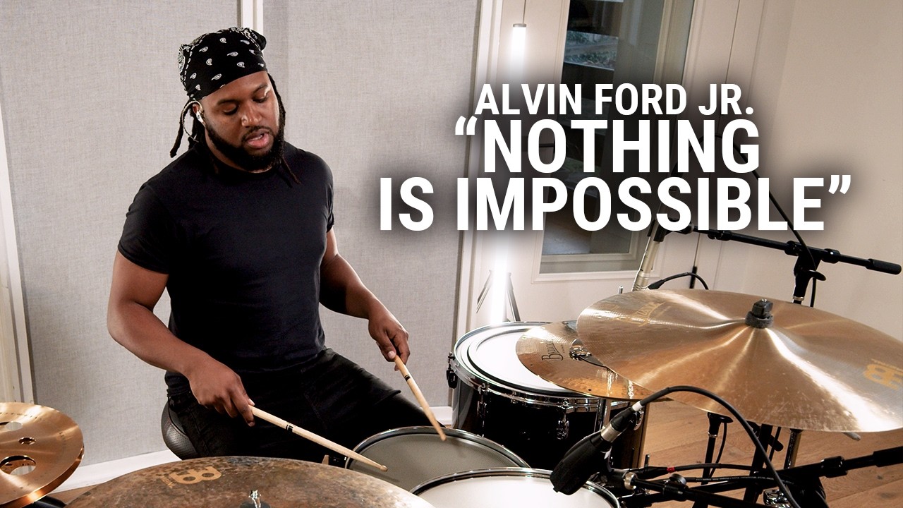 Meinl Cymbals - Alvin Ford Jr. - "Nothing Is Impossible" by Kyle Roussel