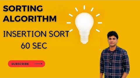 Sorting Algorithm: Insertion sort in 60 seconds