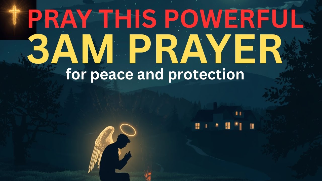 NIGHT PRAYER | 3 AM Prayer | Powerful Bedtime Prayer for Protection – Pray Psalm 91