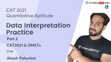 Data Interpretation Practice | Part 2 | CAT2021 & OMETs | Akash Pahurkar