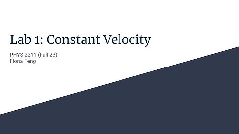 Georgia Tech PHYS 2211 Lab 1: Constant Velocity