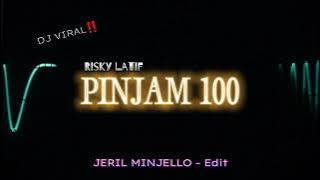PINJAM 100🔥 - [JERIL MINJELLO REMIX] New REMIX2024