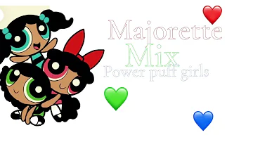 Power puff girl majorette song￼