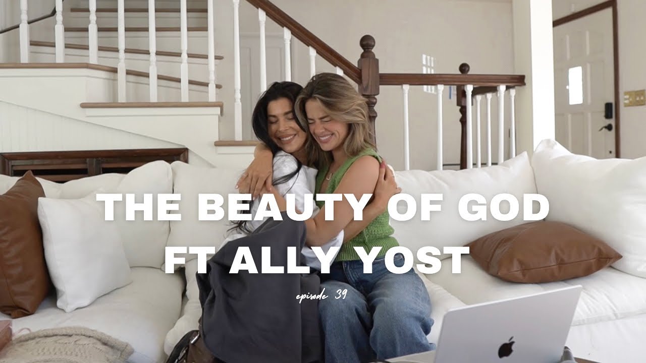 THE BEAUTY OF GOD ft Ally Yost  EP 39  SavedNotSoftPodcast