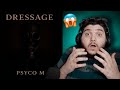 Psyco M Dressage علاش تعمل هكااااا REACTION