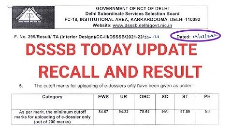 DSSSB TODAY RESULT, CUTT OFF AND RECALL NOTICES, E DOSSIER FILLING TIME,BACTERIOLOGIST RESULT 101/20