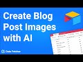 How to Generate Blog Post Images in Airtable using AI