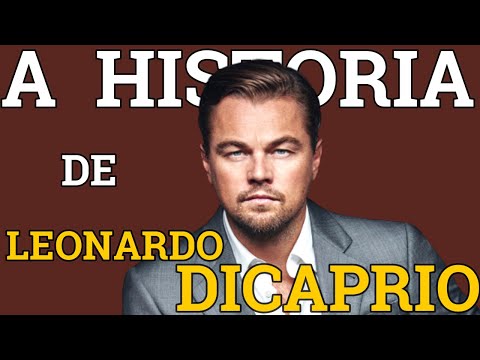 Vídeo: Leonardo DiCaprio: Biografia, Filmografia, Vida Pessoal